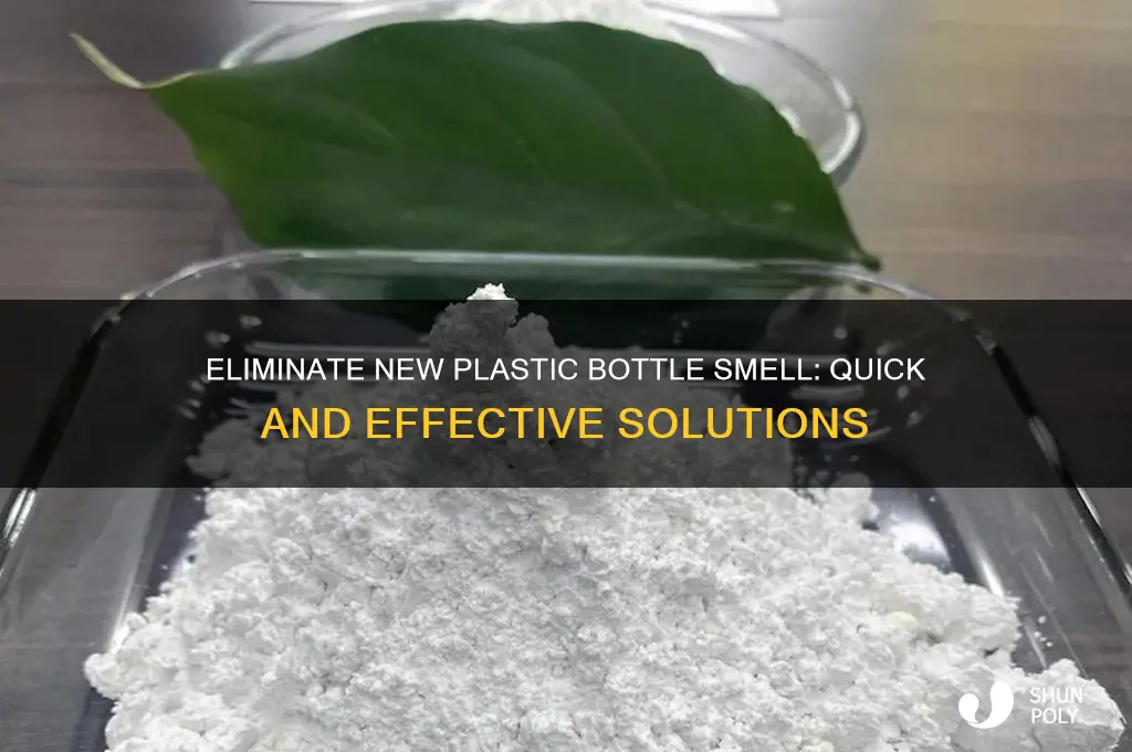 how to get rid of new plastic bottle smell