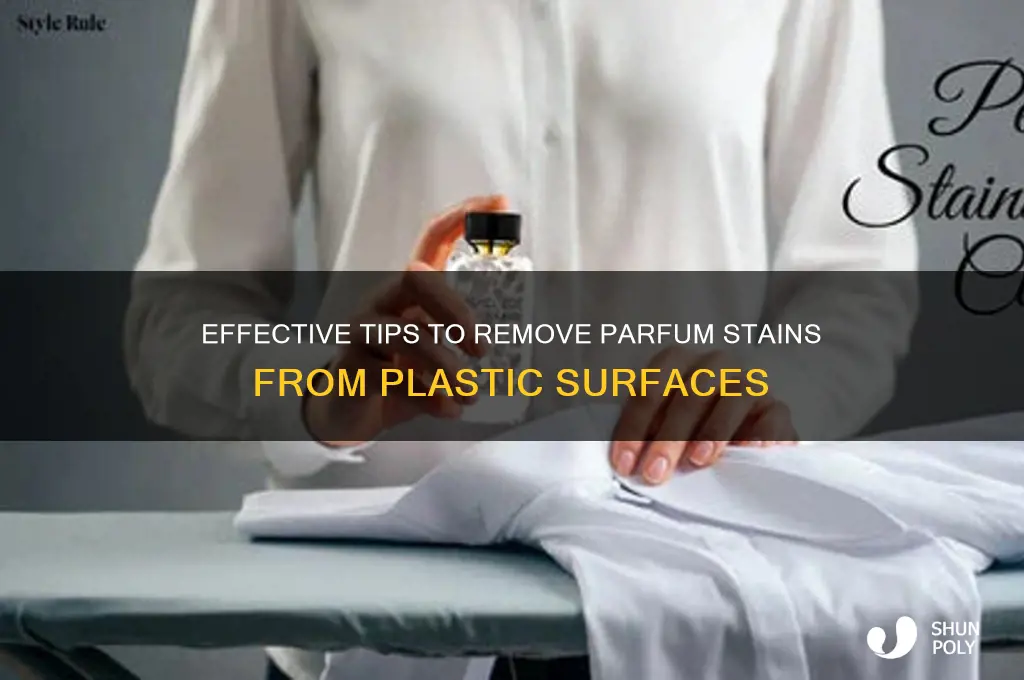 how to get rid of parfum stains on plastic