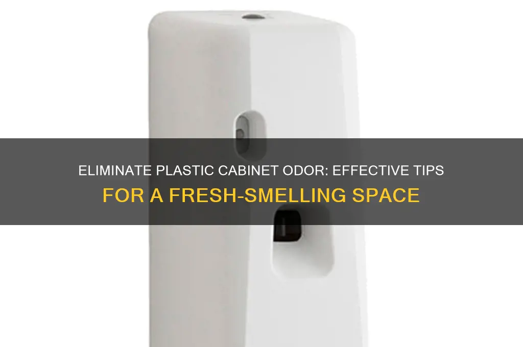 how to get rid of plastic cabinet smell