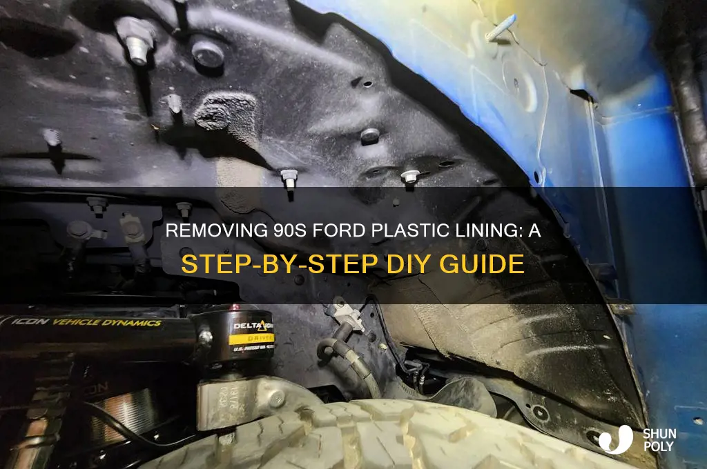 how to get rid of plastic lining around 90s ford