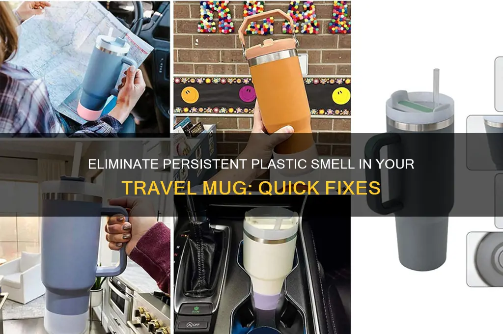 how to get rid of plastic smell in travel mug