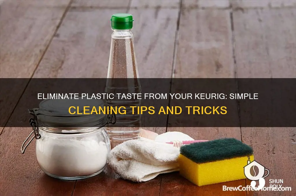 how to get rid of plastic tates from keurig