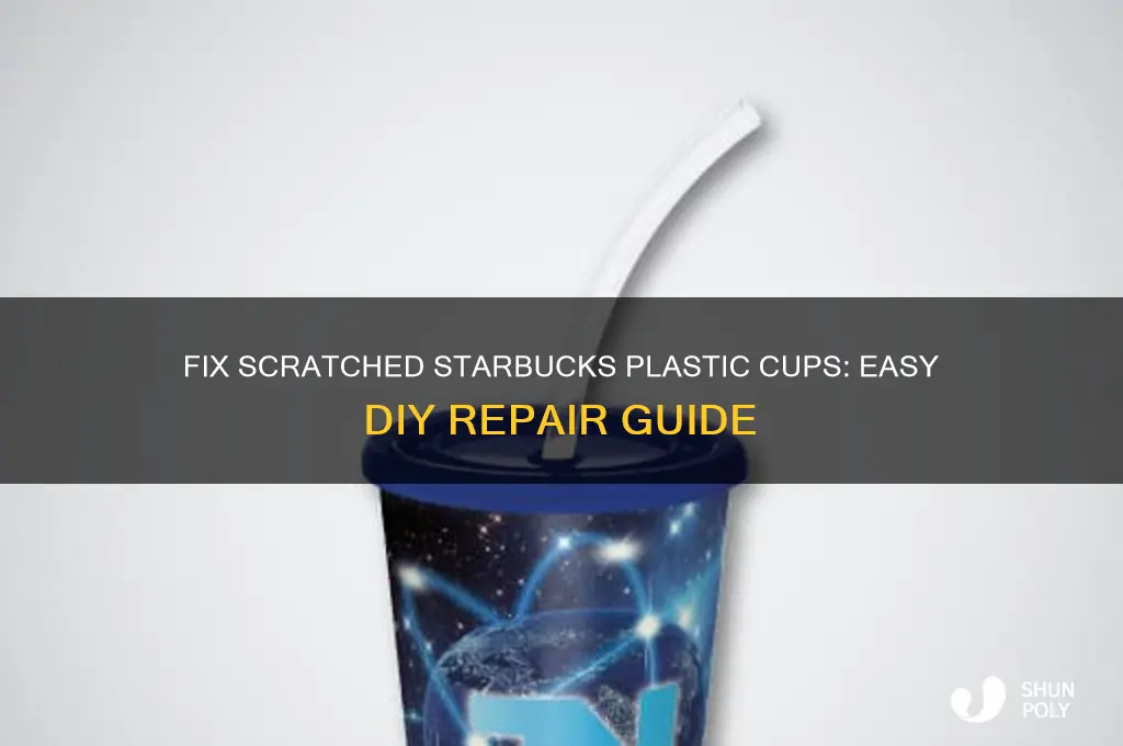 how to get rid of scratches a plastic starbucks cup