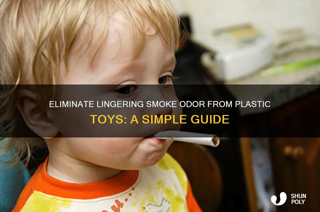 how to get rid of smoke smell on plastic toys