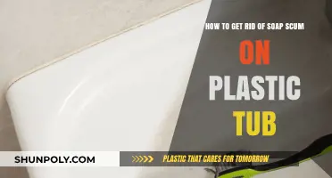 Effective Tips to Remove Soap Scum from Plastic Tubs Easily