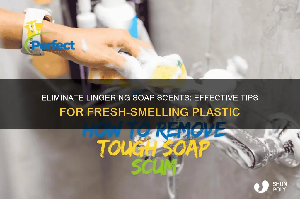 how to get rid of soap smell from plastic