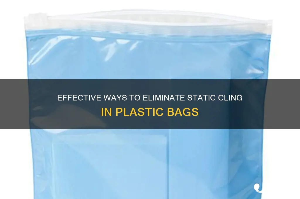 how to get rid of static in plastic bags