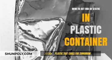 Eliminating Static Cling in Plastic Containers: Quick Tips