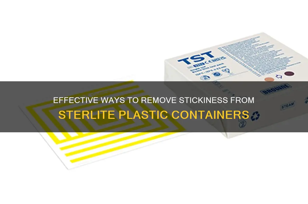 how to get rid of stickiness on sterlite plastic