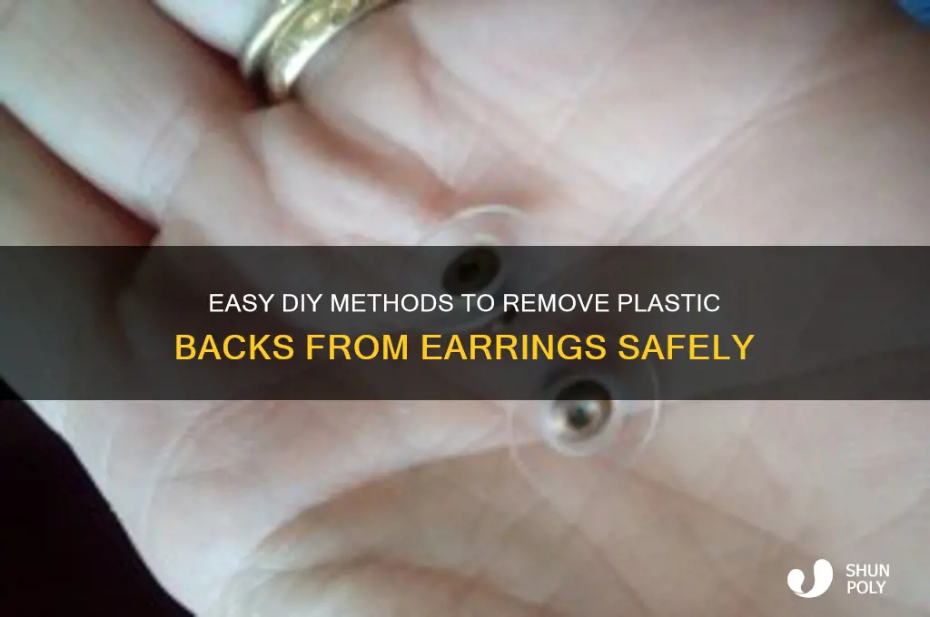 how to get rid of the plastic on earrings