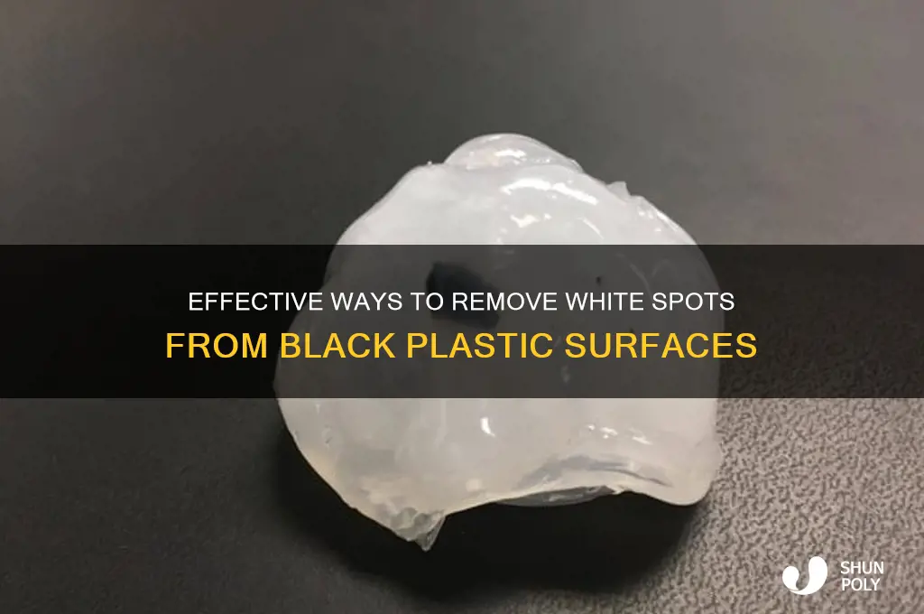 how to get rid of white spot on black plastic