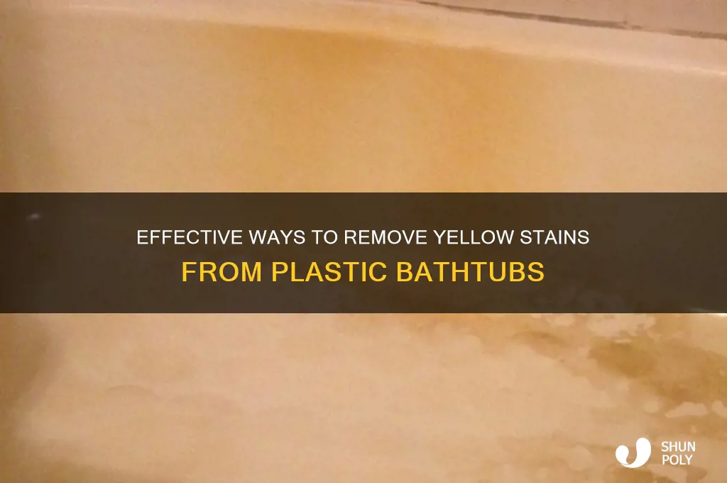 how to get rid of yellow stains in plastic bathtub