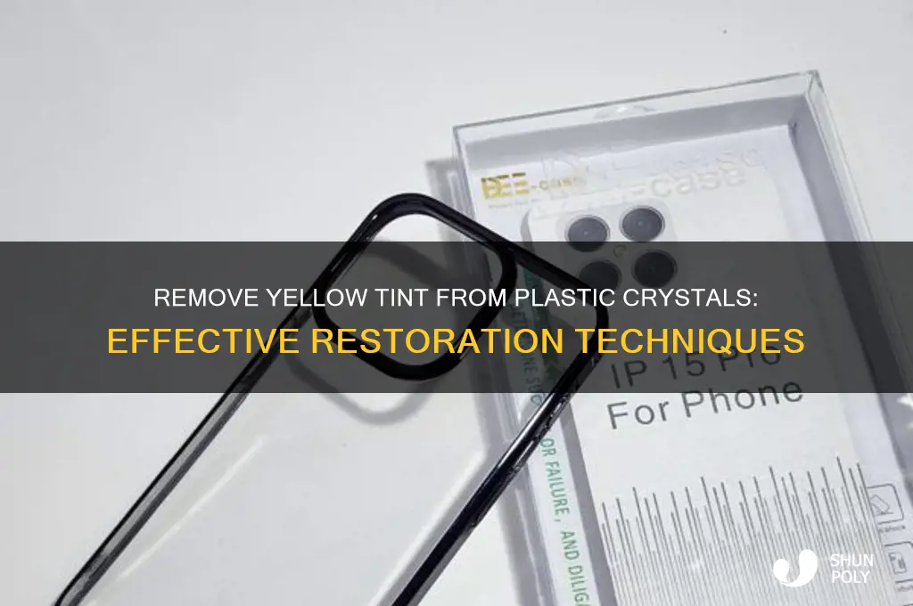 how to get rid of yellow tint in plastic crystals