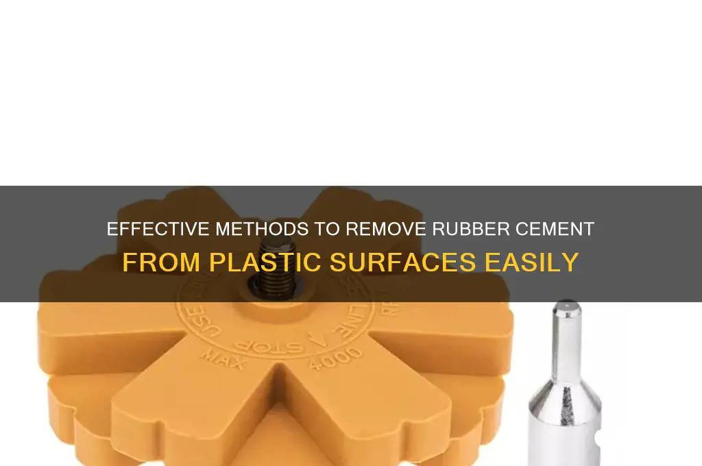 how to get rubber cement off plastic