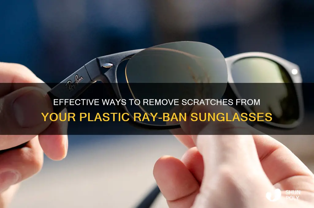 how to get scratches off plastic rayban