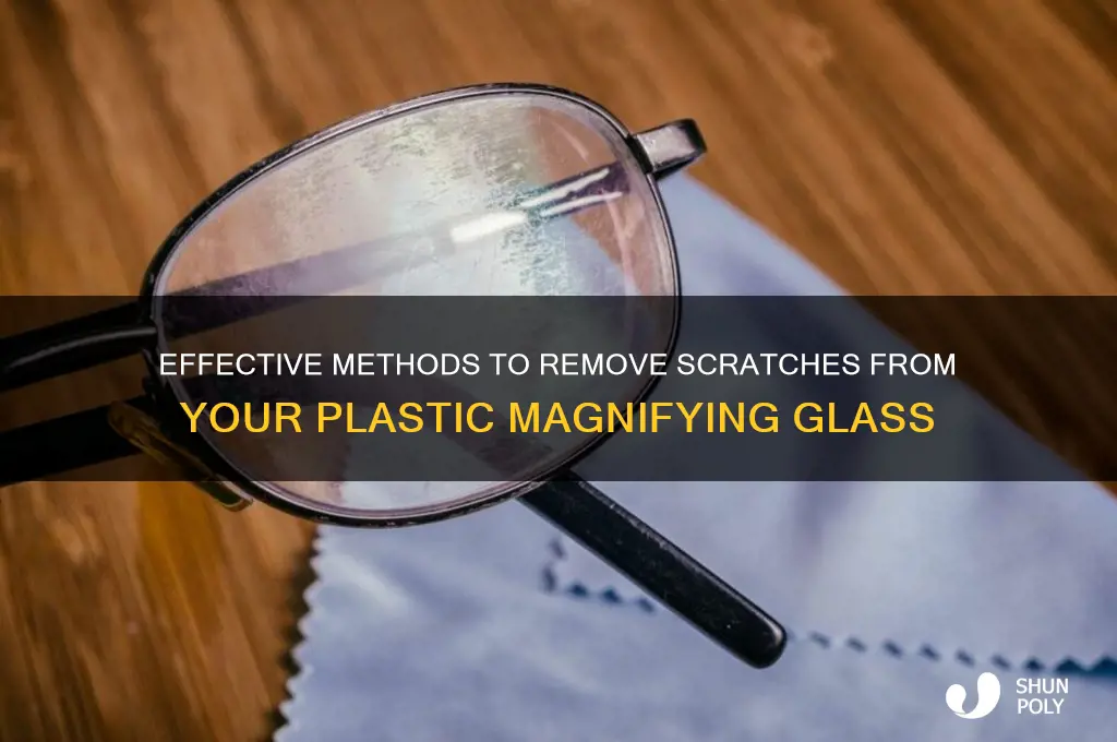 how to get scratches out of a plastic magnifying glass
