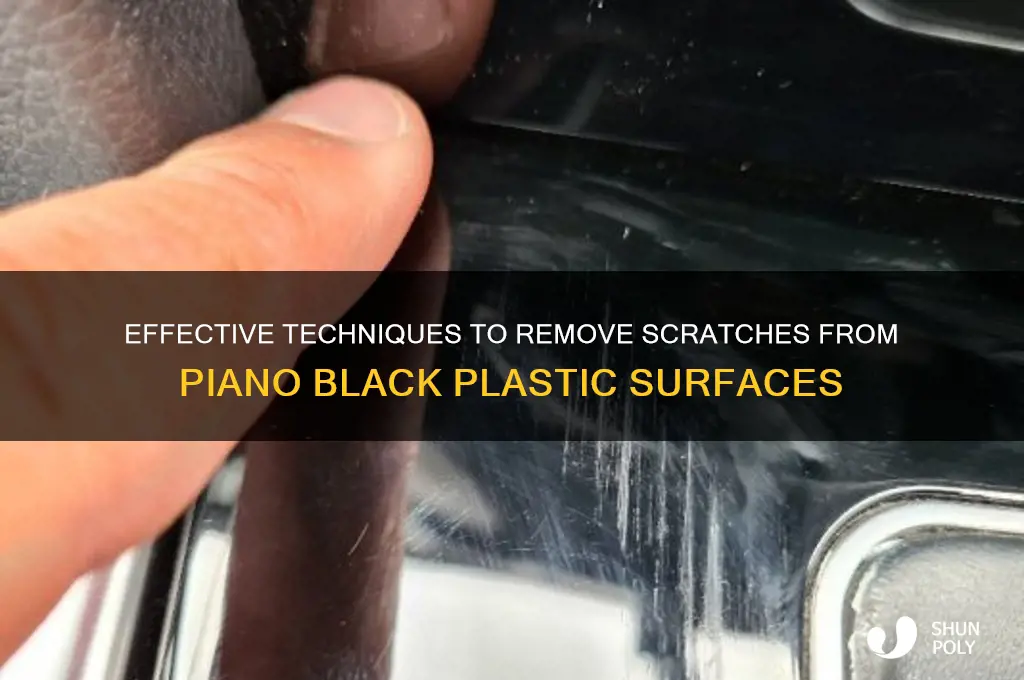 how to get scratches out of piano black plastic