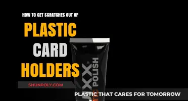 Effective Methods to Remove Scratches from Plastic Card Holders