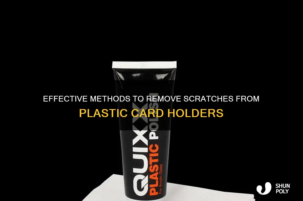 how to get scratches out of plastic card holders