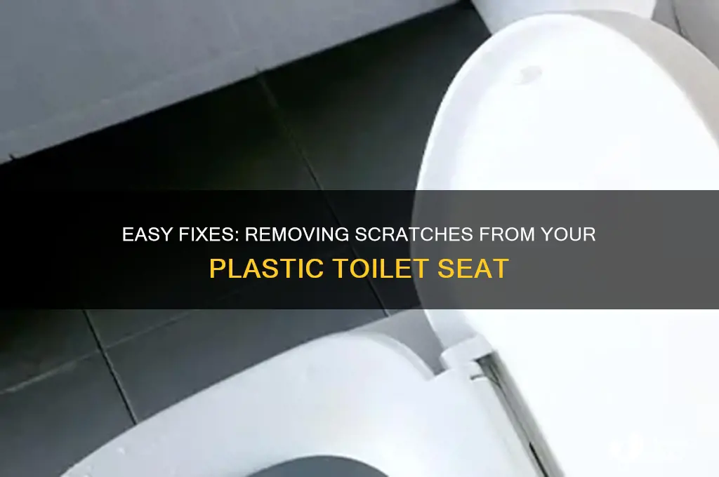 how to get scratches out of plastic toilet seat