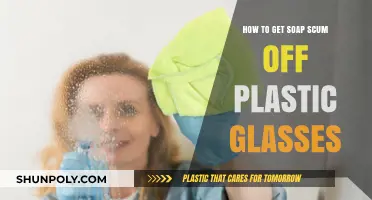 Effective Tips to Remove Soap Scum from Plastic Glasses Easily