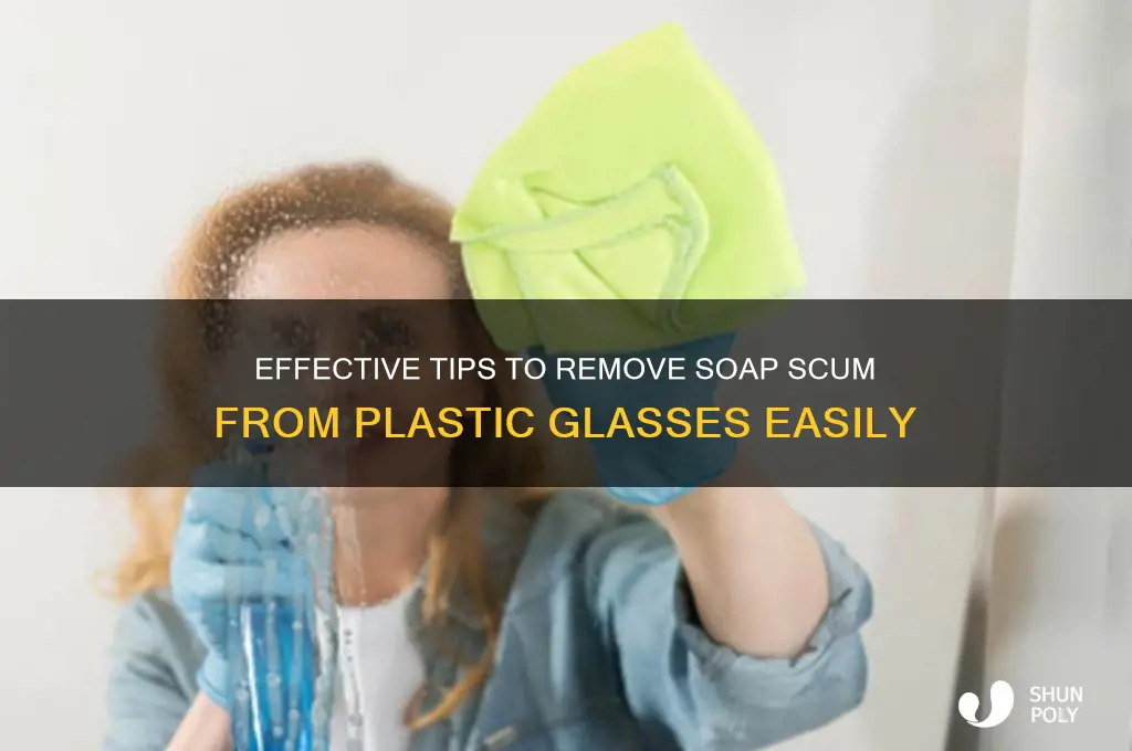 how to get soap scum off plastic glasses