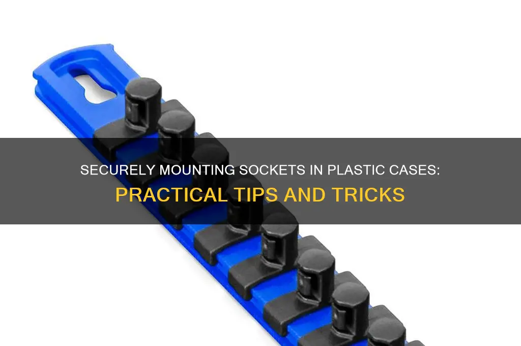 how to get sockets to stay in plastic case
