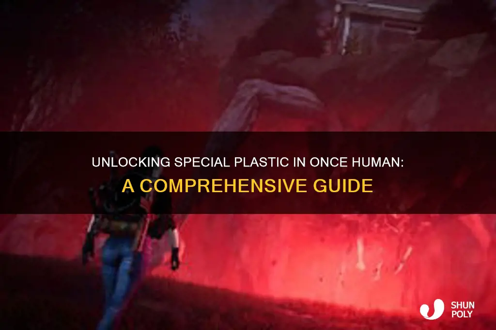 how to get special plastic in once human