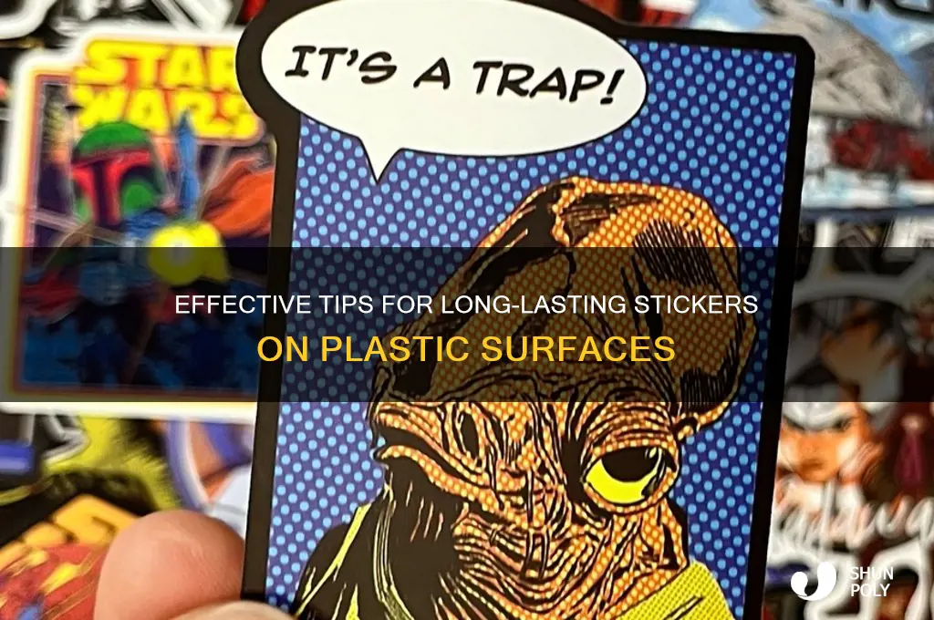 how to get stickers to stay on plastic