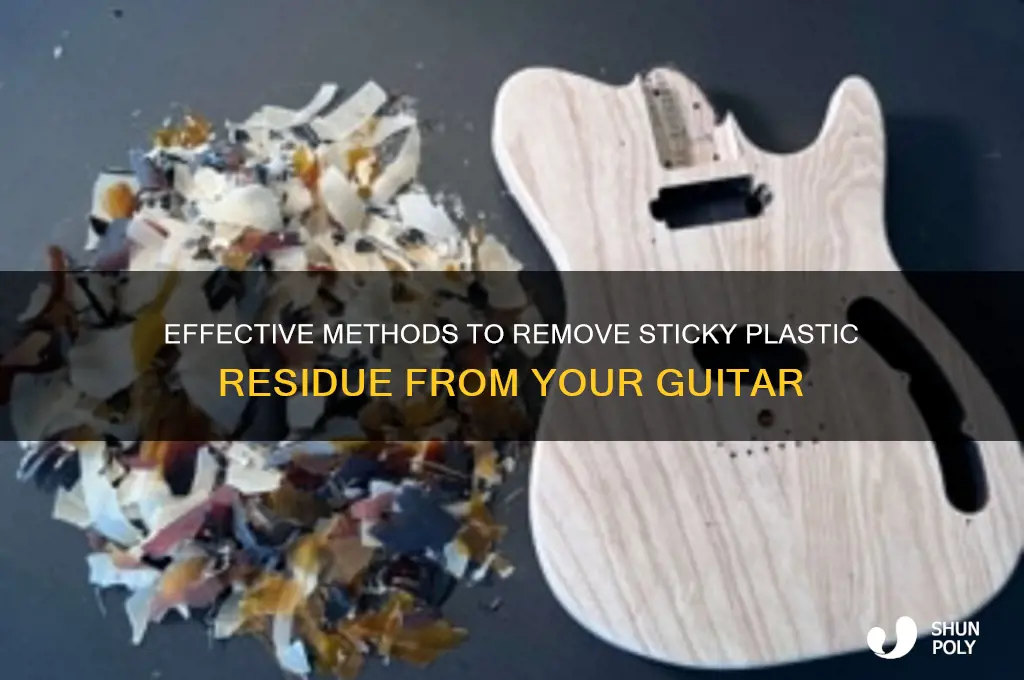 how to get sticky plastic off guitar