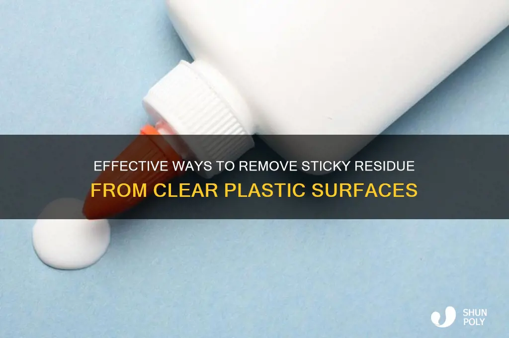 how to get sticky stuff off clear plastic