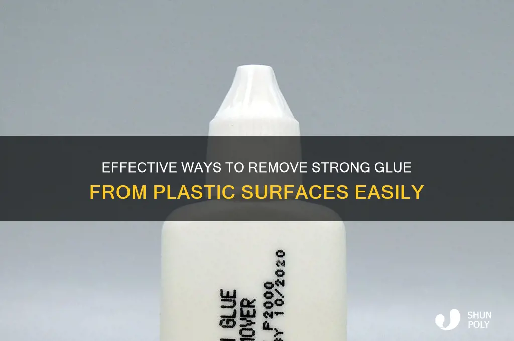 how to get strong glue off of plastic