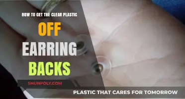 Easy Steps to Remove Clear Plastic from Earring Backs