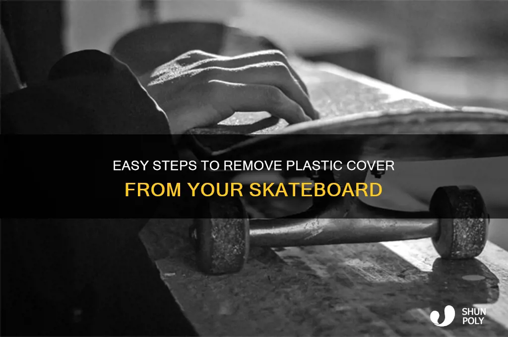 how to get the plastic cover off a skateboard