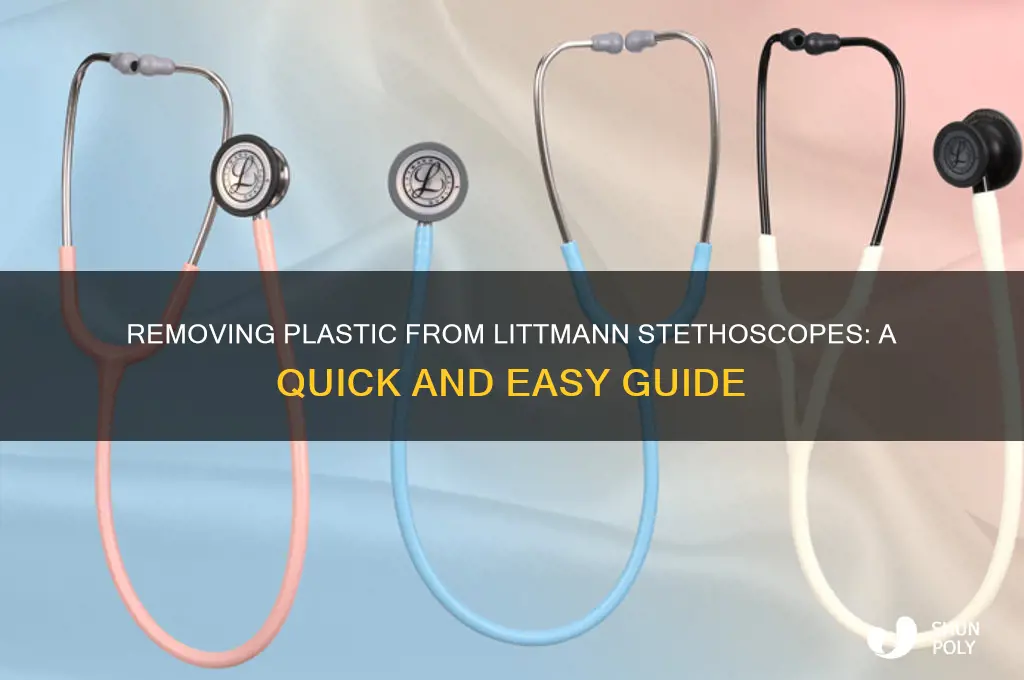how to get the plastic off littmans