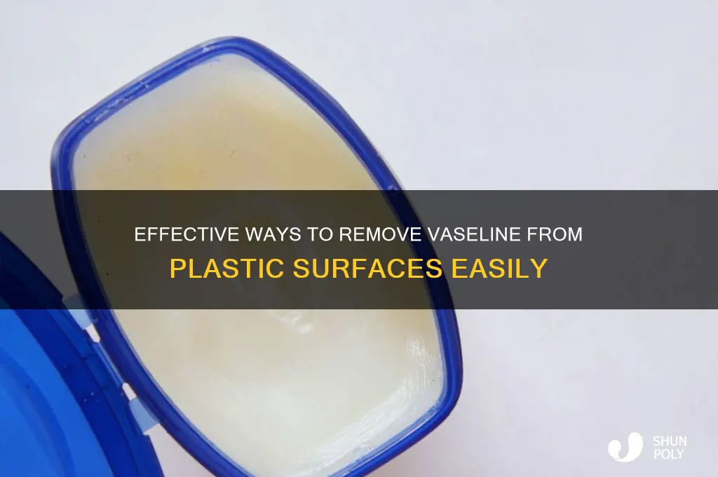 how to get vaseline off plastic