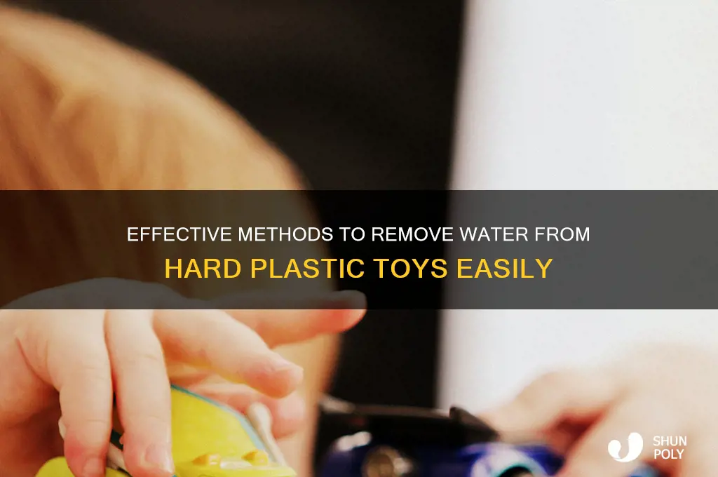 how to get water out of hard plastic toys