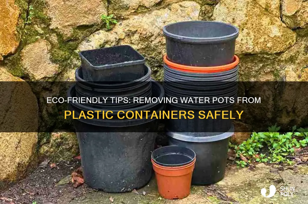 how to get water pots out of plastic