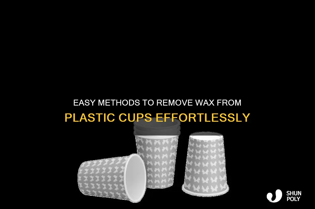 how to get wax off plastic cups