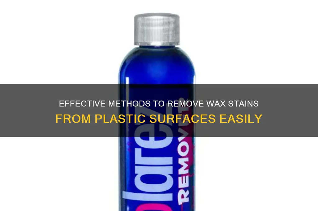 how to get wax stains out of plastic