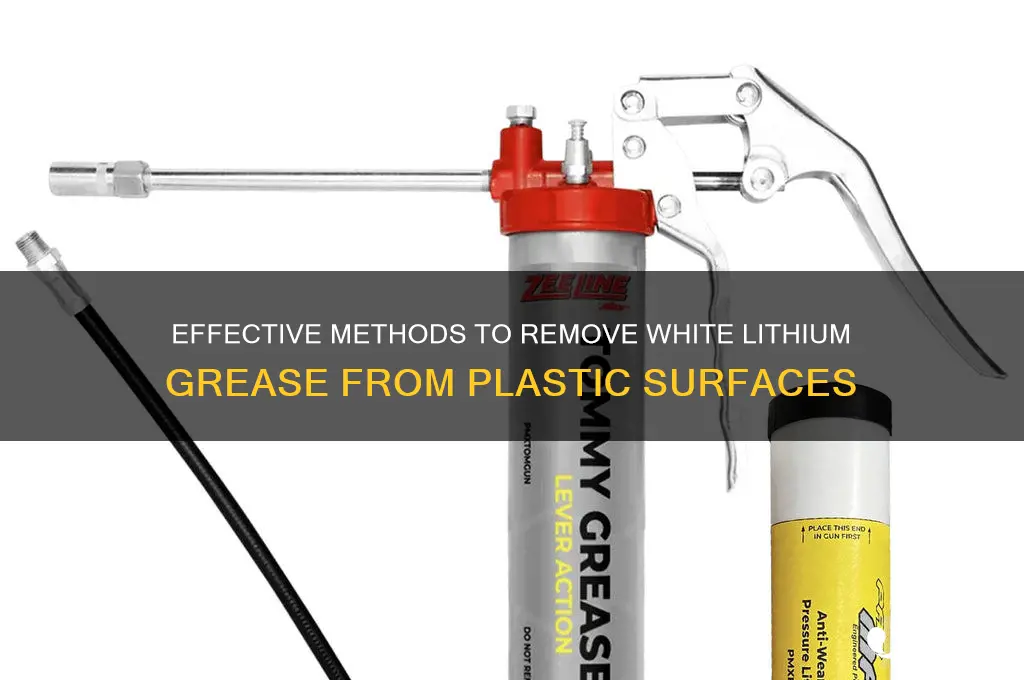 how to get white lithum grease out of plastic