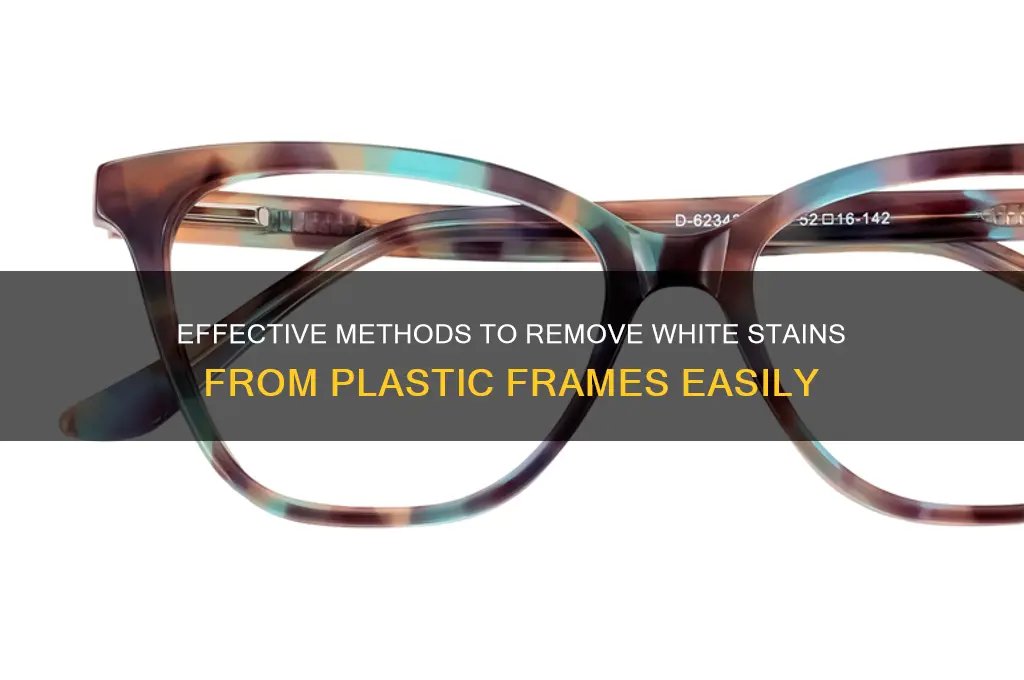 how to get white off plastic frames