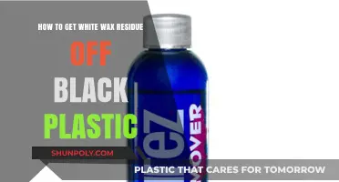 Removing White Wax Residue from Black Plastic: Quick and Easy Tips
