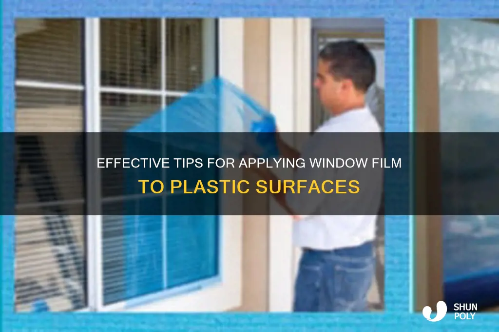 how to get wondow film to stick to plastic