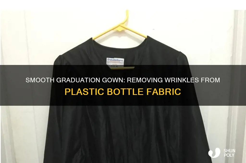 how to get wrinkles out of graduation gown plastic bottles