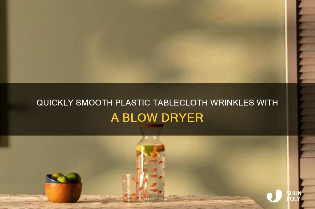 how to get wrinkles out of plastic tablecloth blowdryer