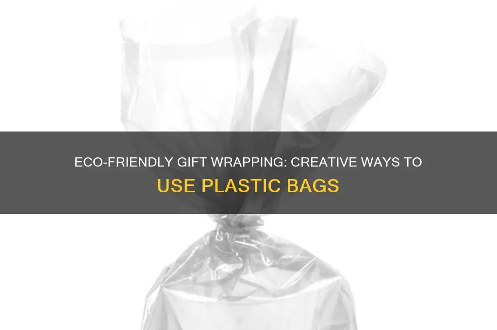 how to gift wrap with plastic bag