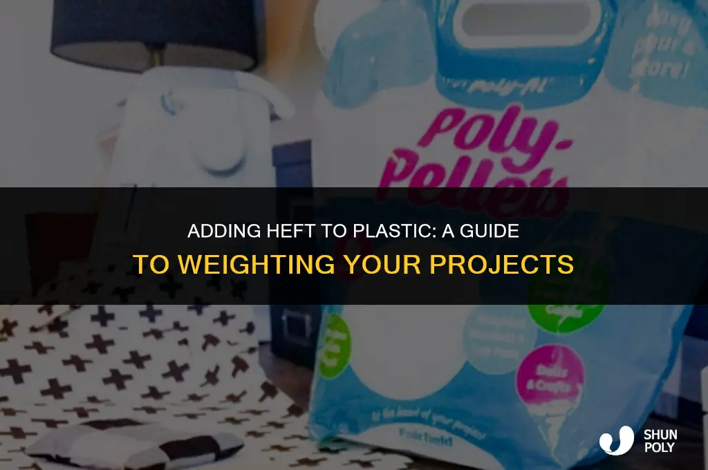 how to give a bit of weight to plastic