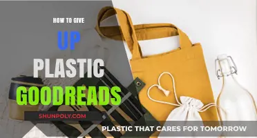 Say No to Plastic: A Guide to Giving Up Plastic