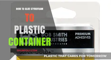 Adhering Styrofoam to Plastic Containers: The Best Glues to Use